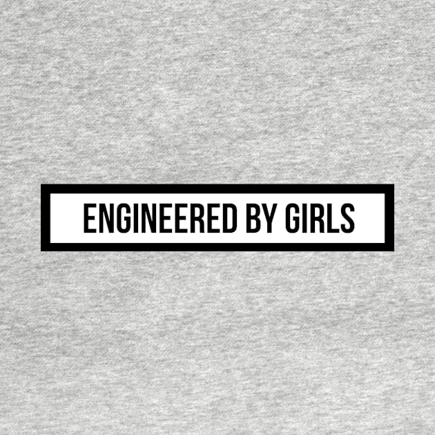 Engineered by girls by emilykroll